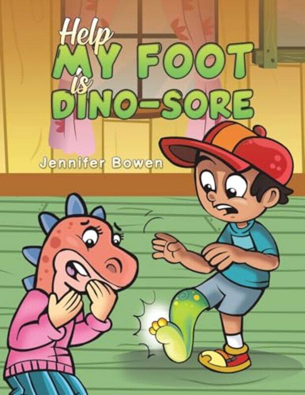 

Help My Foot is DinoSore by Jennifer Bowen-Paperback