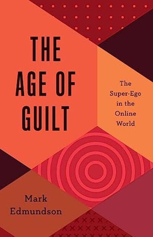 

The Age of Guilt by Mark Edmundson-Hardcover