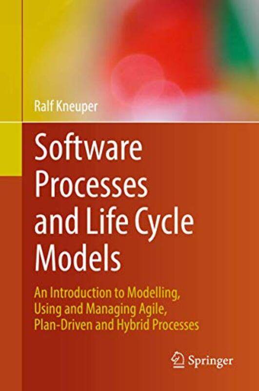 

Software Processes and Life Cycle Models by Ralf Kneuper-Hardcover