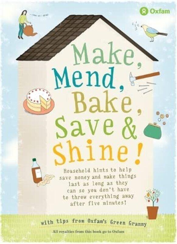 

Make, Mend, Bake, Save and Shine: With Oxfam's Green Granny