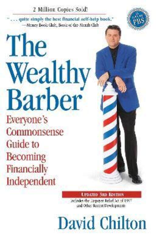 

The Wealthy Barber, Updated 3rd Edition: Everyone's Commonsense Guide to Becoming Financially Indepe.paperback,By :Chilton, David