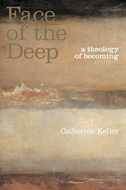 

The Face of the Deep by Catherine Drew University, USA Keller-Paperback