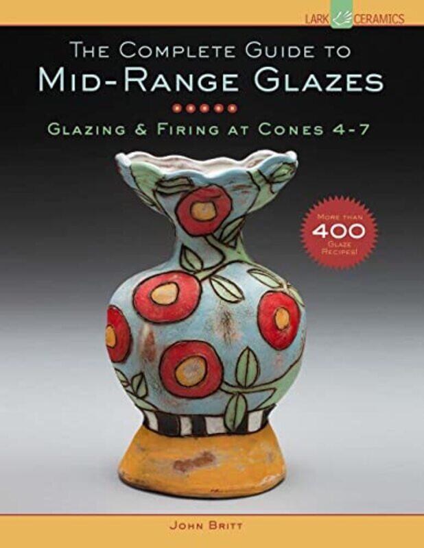 

Comp Gt Mid Range Glazes By Britt John - Hardcover