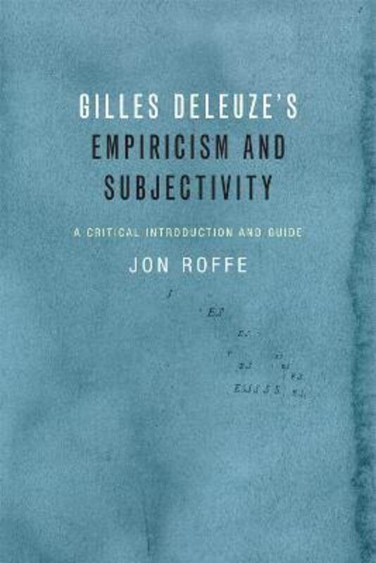 

Gilles Deleuze's Empiricism and Subjectivity,Hardcover,ByJon Roffe