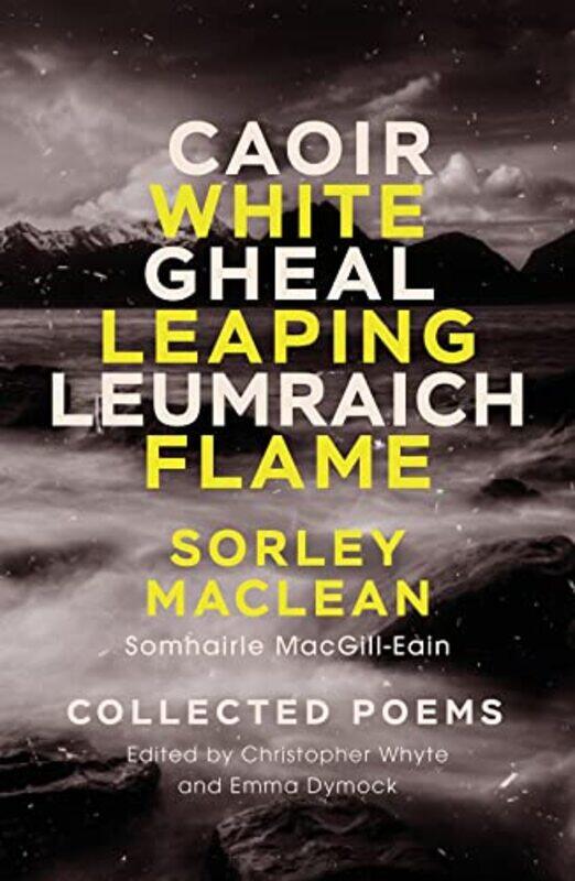 

White Leaping Flame Caoir Gheal Leumraich by Sorley MacLeanChristopher WhyteEmma Dymock-Paperback