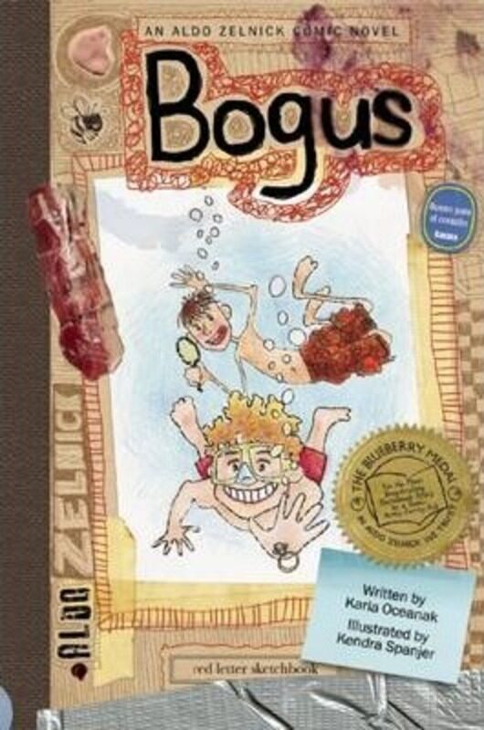 

Bogus (The Aldo Zelnick Comic Novel Series).Hardcover,By :Karla Oceanak