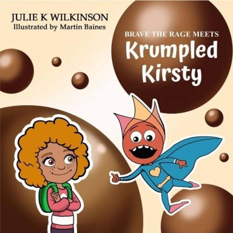 

Brave the Rage Meets Krumpled Kirsty by Julie WilkinsonMartin Baines-Paperback