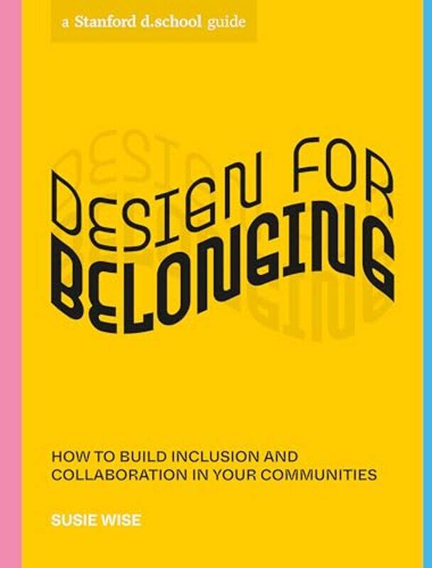 

Design for Belonging by Susie WiseStanford dschool-Paperback