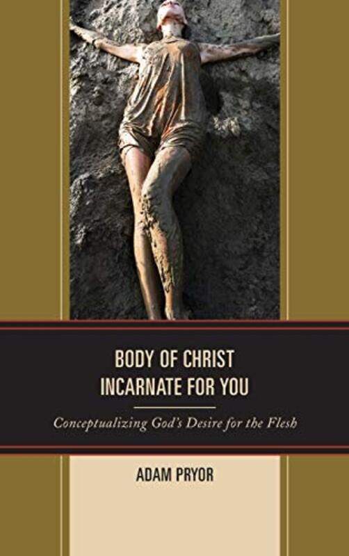 

Body Of Christ Incarnate For You by Adam Pryor-Hardcover