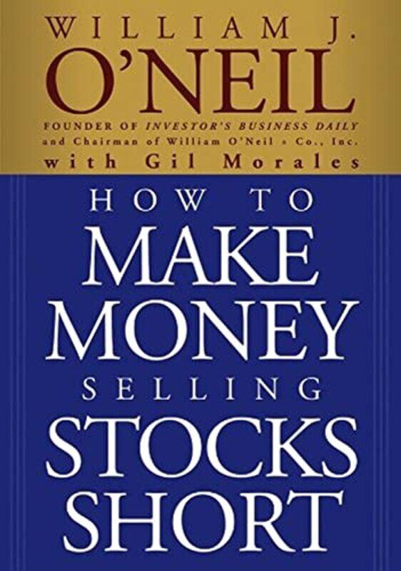 

How to Make Money Selling Stocks Short,Paperback,by:William J. O'Neil