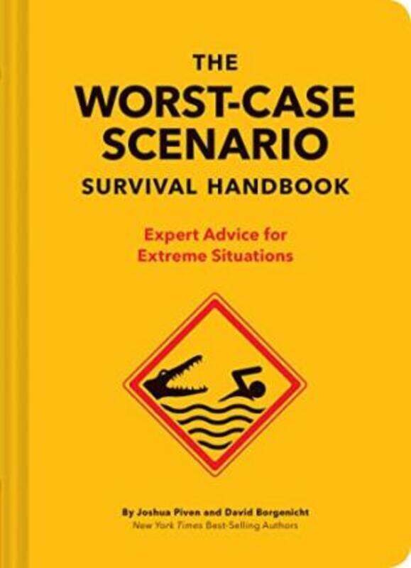 

The Worst-Case Scenario Survival Handbook: Expert Advice for Extreme Situations.Hardcover,By :Borgenicht David