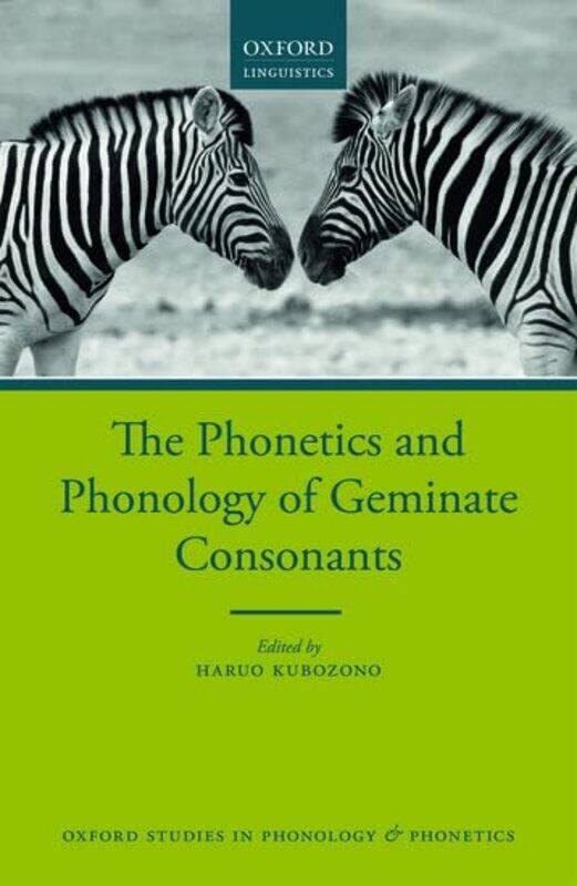 

The Phonetics And Phonology Of Geminate Consonants by Haruo (Director, Director, National Institute for Japanese Language and Linguistics) Kubozono-Ha