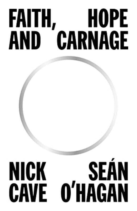 

Faith, Hope and Carnage , Hardcover by Nick Cave