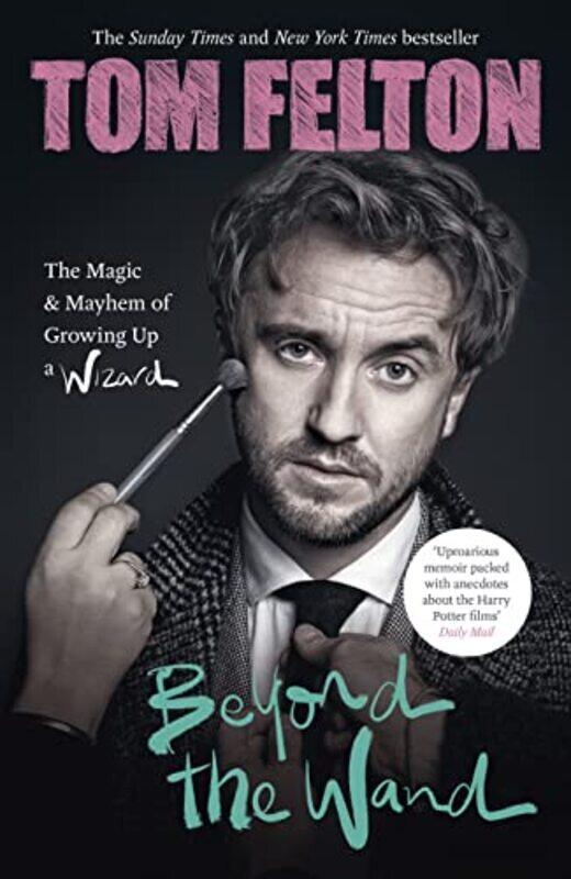 

Beyond the Wand: The Magic and Mayhem of Growing Up a Wizard Hardcover by Felton, Tom