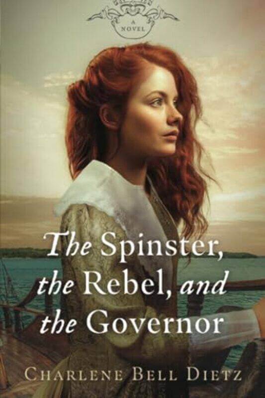 

The Spinster the Rebel and the Governor by Charlene Bell Dietz-Paperback