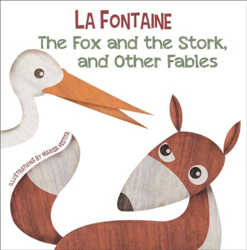 

The Fox and the Stork and Other Fables by Jean De La FontaineMarisa Vestita-Hardcover