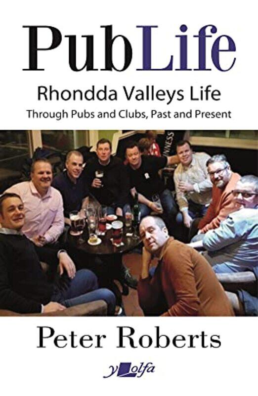 

Pub Life Last Orders at Rhondda Pubs and Clubs past and Present by Peter Roberts-Paperback