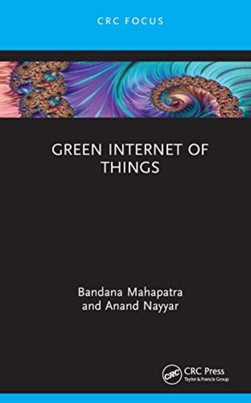 

Green Internet of Things by Bandana Symbiosys Skills and Professional University, Pune, India MahapatraAnand Duy Tan University, Vietnam Nayyar-Hardco