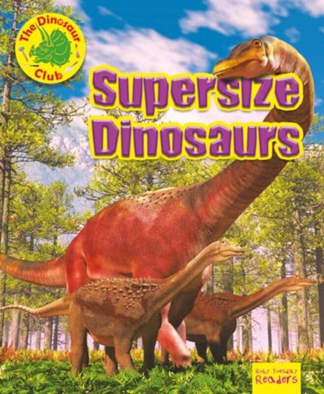 

Supersize Dinosaurs by Ruth Owen-Paperback