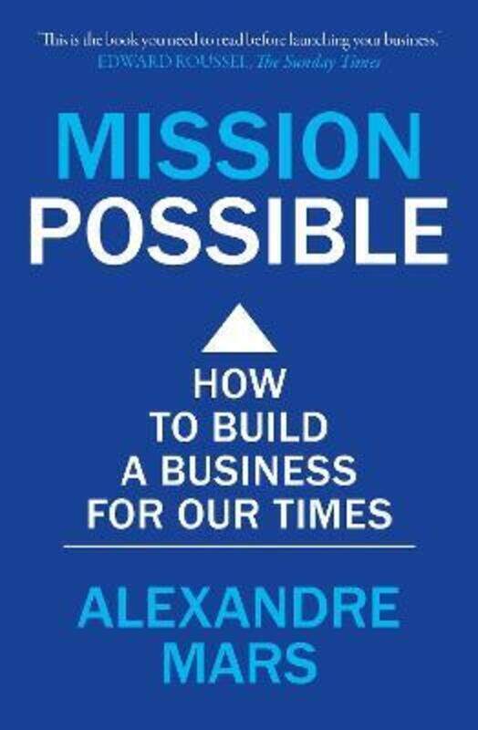 

Mission Possible: How to build a business for our times