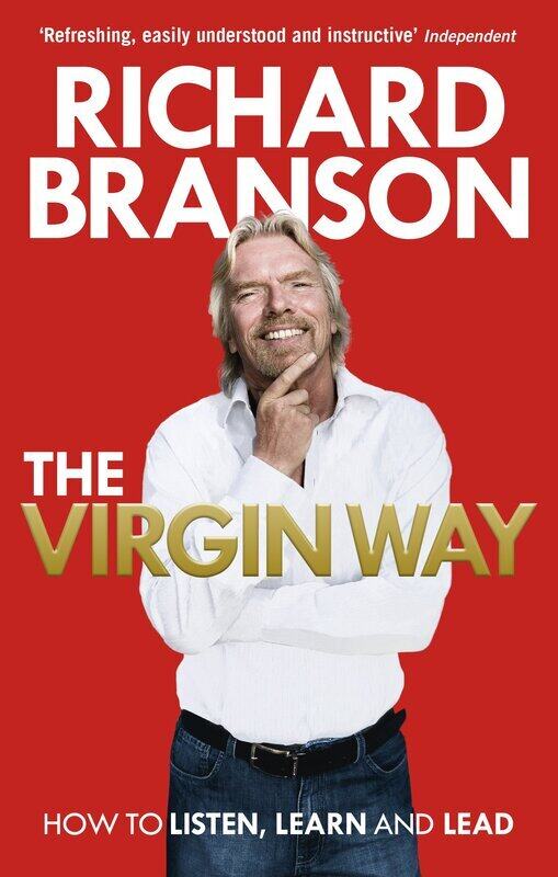 

The Virgin Way: How to Listen, Learn, Laugh and Lead, Paperback Book, By: Sir Richard Branson