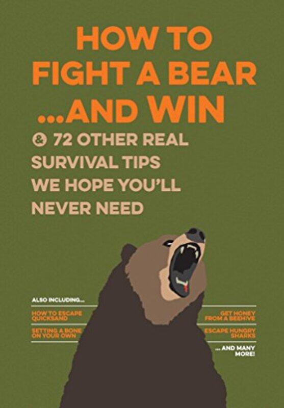 

How To Fight A Bearand Win And 72 Other Real Survival Tips We Hope Youll Never Need By Bathroom Readers' Institute - Paperback