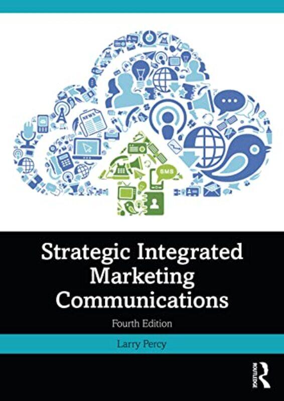 

Strategic Integrated Marketing Communications by Larry (Larry Percy Consulting, USA) Percy-Paperback