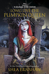 Long Live the Pumpkin Queen: Tim Burton's the Nightmare Before Christmas, Hardcover Book, By: Shea Ernshaw