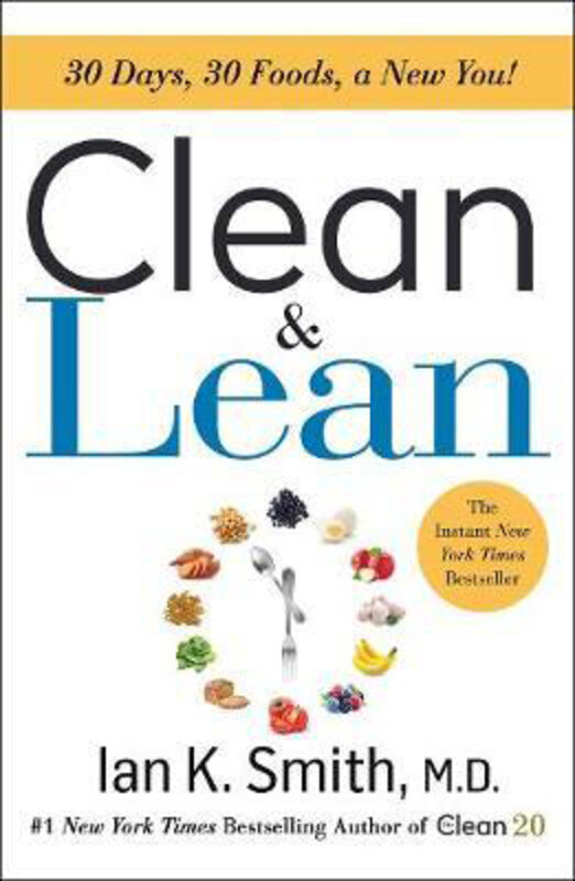 

Clean & Lean: 30 Days, 30 Foods, a New You!, Paperback Book, By: Ian Smith