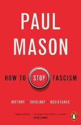 How to Stop Fascism,Paperback,ByPaul Mason
