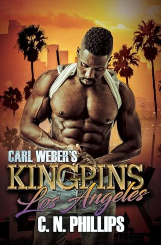 

Carl Webers Kingpins Los Angeles by C N Phillips-Paperback