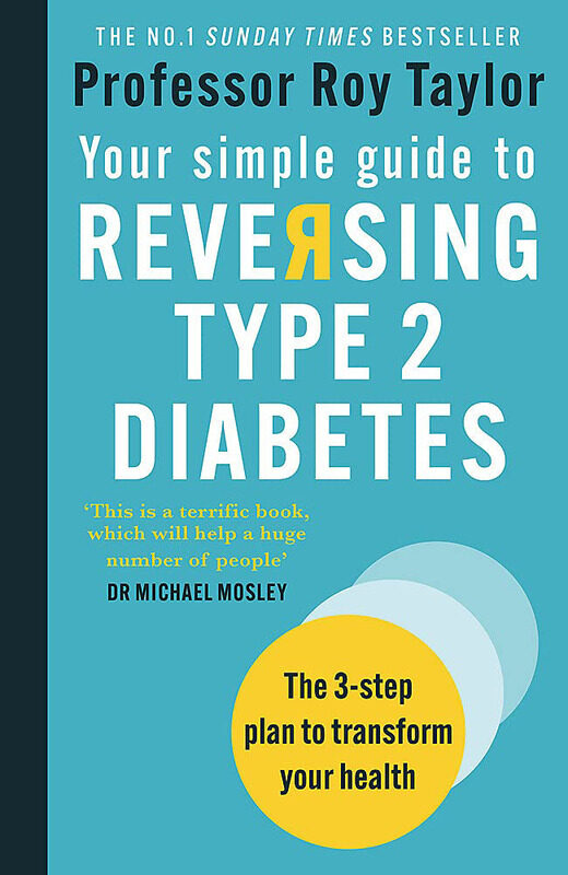 

Your Simple Guide To Reversing Type 2 Diabetes: The 3-Step Plan To Transform Your Health, Paperback Book, By: Professor Roy Taylor