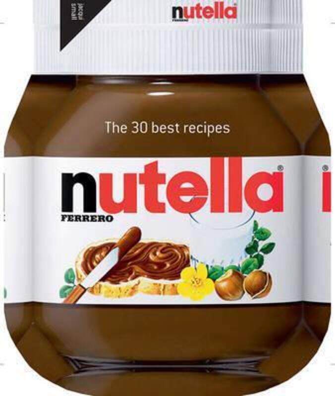 

Nutella: The 30 Best Recipes (Cookery)