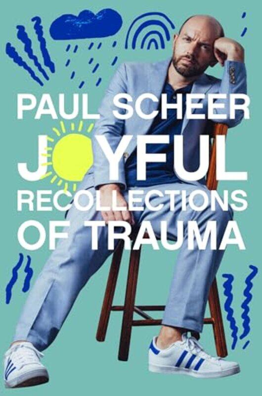 

Joyful Recollections of Trauma by Paul Scheer-Hardcover