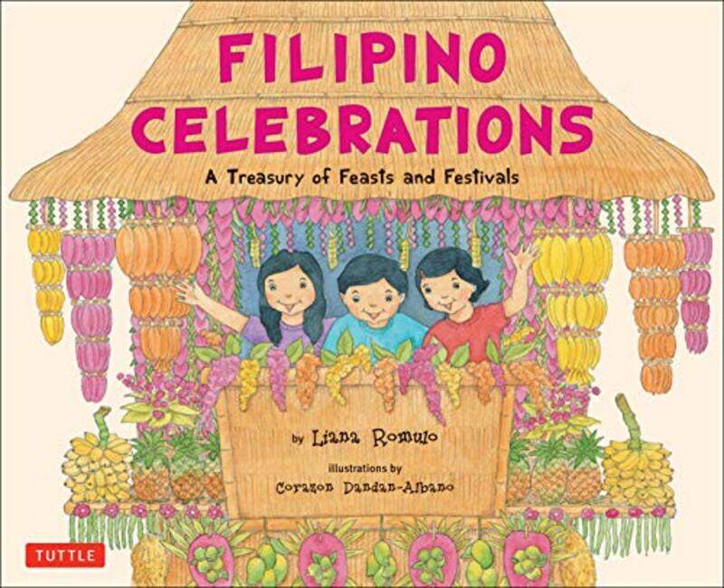 

Filipino Celebrations A Treasury Of Feasts And Festivals By Romulo, Liana - Dandan-Albano, Corazon -Hardcover