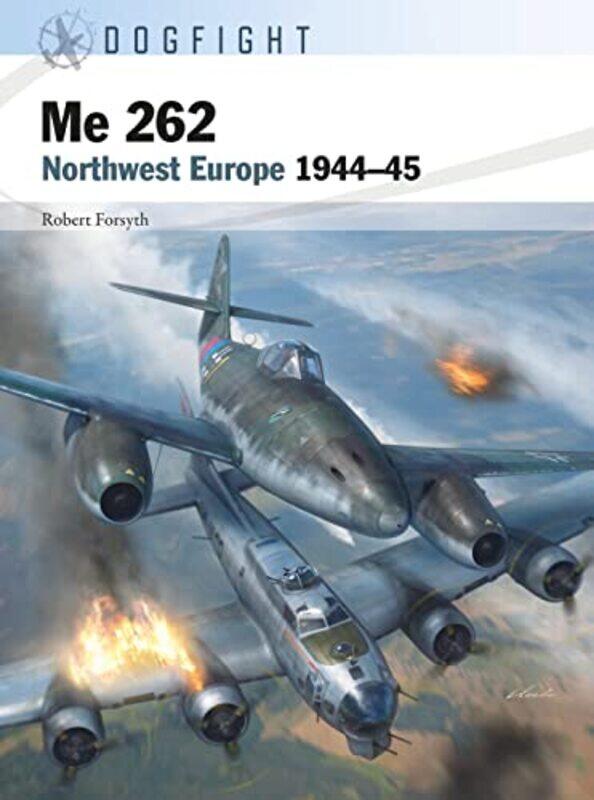 

Me 262 Northwest Europe 194445 By Forsyth, Robert - Hector, Gareth (Illustrator) - Laurier, Jim (Illustrator) -Paperback