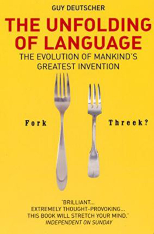 

The Unfolding Of Language, Paperback Book, By: Guy Deutscher