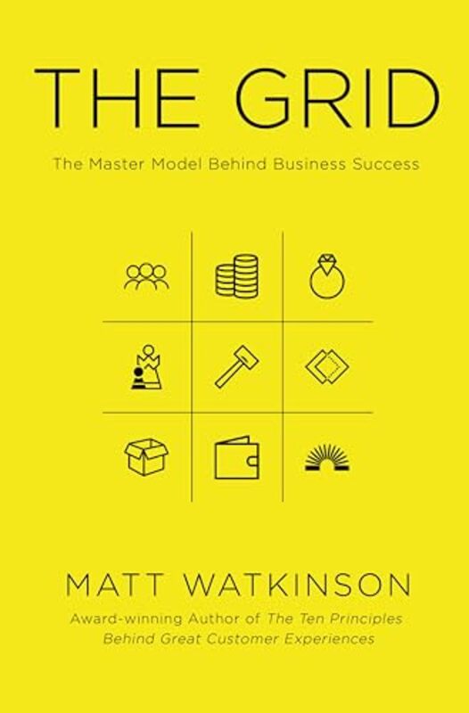 

The Grid The Decisionmaking Tool For Every Business Including by Matt Watkinson Paperback