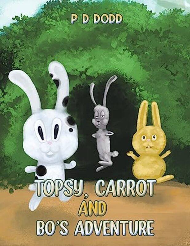 

Topsy Carrot and Bos Adventure by P D Dodd-Paperback