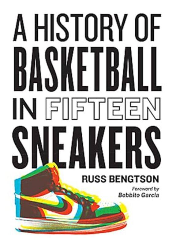 

Hist Of Basketball In 15 Sneakers By Bengtson Russ - Hardcover
