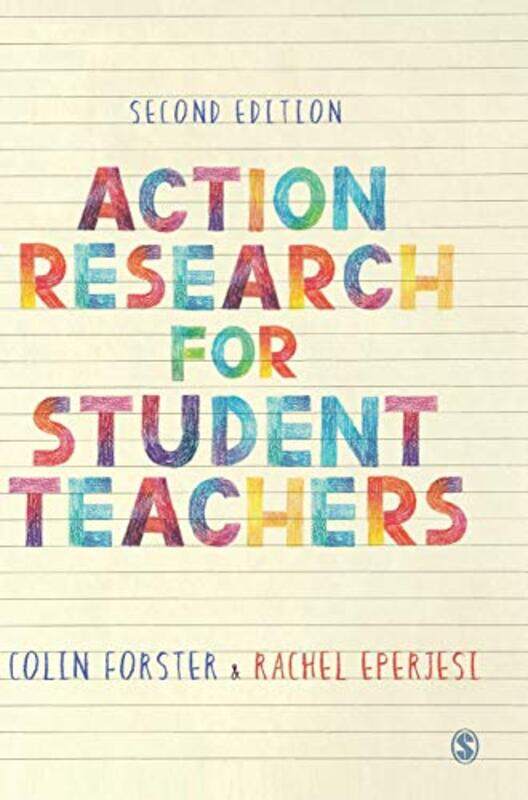 

Action Research for Student Teachers by Colin ForsterRachel Eperjesi-Hardcover
