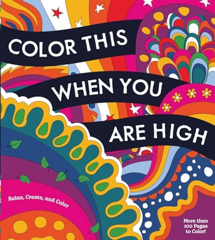 

Color This When You Are High by Dr Philip The Open University UK Seargeant-Paperback