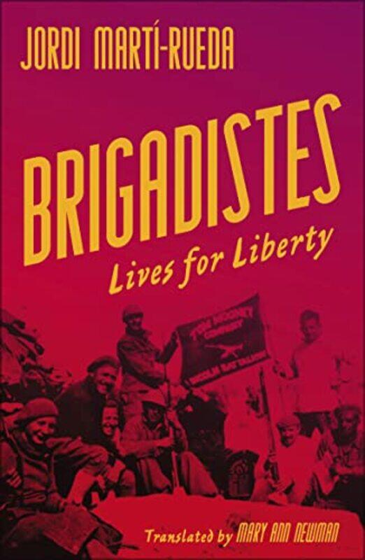 

Brigadistes by Jordi Marti-RuedaMary Ann Newman-Paperback