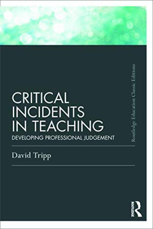 

Critical Incidents in Teaching Classic Edition by Ernest University of Bristol UK Lucas-Paperback