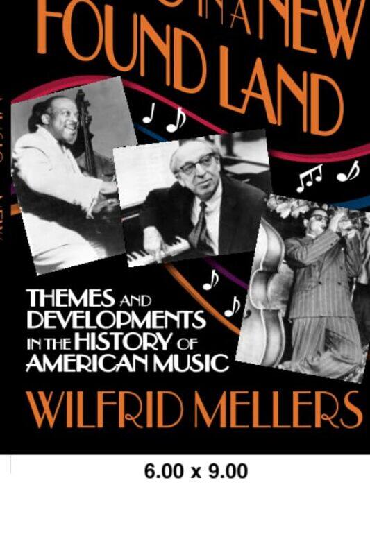 

Music in a New Found Land by Wilfrid Mellers-Paperback