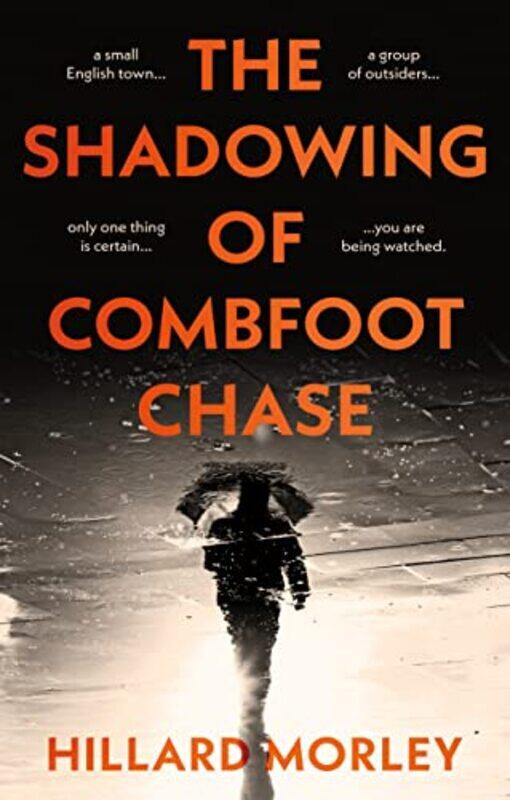 

The Shadowing Of Combfoot Chase by Hillard Morley-Paperback