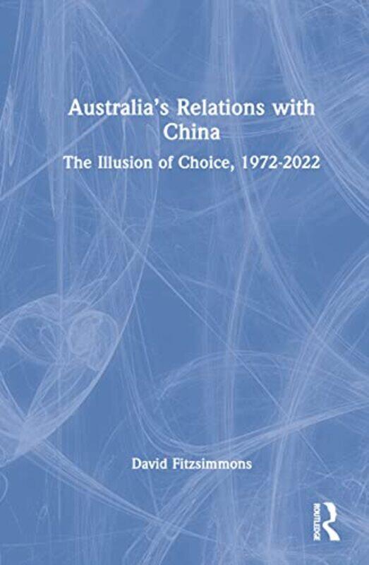 

Australia’s Relations with China by David Sejong University, South Korea Fitzsimmons-Hardcover