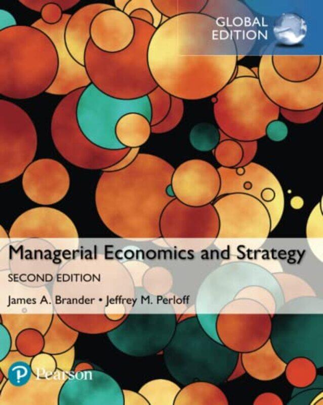 

Managerial Economics and Strategy Global Edition by Jeffrey PerloffJames Brander-Paperback