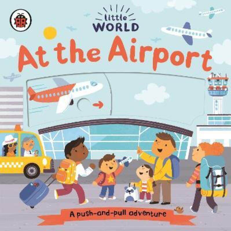 

Little World: At the Airport: A push-and-pull adventure.paperback,By :Meredith, Samantha