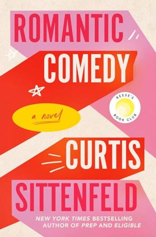 

Romantic Comedy Reeses Book Club by Curtis Sittenfeld-Hardcover